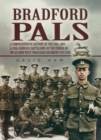 Bradford Pals: The History of the 16th, 18th and 20th  Battalions of the Prince of Wales Own West Yorlshire Regiment 1914-18 - Book