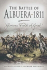 Battle of Albuera, 1811, The: Glorious Field of Grief - Book