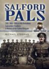 Salford Pals: A History of the Salford Brigade: 15th, 16th, 19th and 20th Battalions Lancashire Fusiliers - Book