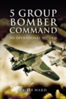 5 Group Bomber Command: An Operational Record - Book
