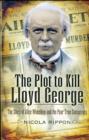 The Plot to Kill Lloyd George : The Story of Alice Wheeldon and the Peartree Conspiracy - Book