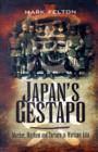 Japan's Gestapo: Murder, Mayhem and Torture in Wartime Asia - Book