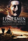 Fisherman Against the Kaiser: Volume 1 Shockwaves of War 1914-1915 - Book