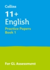 11+ English Practice Papers Book 1 : For the Gl Assessment Tests - Book