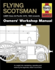 Flying Scotsman Manual : An insight into maintaining, operating and restoring the legendary steam locomotive - Book