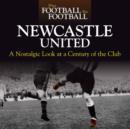 When Football Was Football: Newcastle : A Nostalgic Look at a Century of the Club - Book