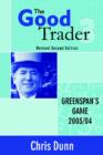 The Good Trader III : Greenspan's Game: 2003-2004 - Book