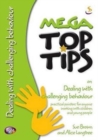 Mega Top Tips on Dealing with Challenging Behaviour : Practical Pointers for Anyone Working with Children and Young People - Book