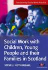 Social Work with Children, Young People and their Families in Scotland - Book
