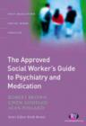The Approved Social Worker's Guide to Psychiatry and Medication - Book