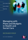 Managing with Plans and Budgets in Health and Social Care - Book