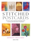Stitched Postcards : Beautiful Textile Designs in Miniature Using Quilting and Mixed Media Techniques - Book
