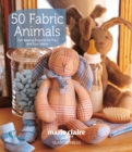 50 Fabric Animals : Fun Sewing Projects for You and Your Home - Book