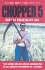 Chopper 5 : Don't Go Breaking My Legs - Book