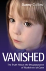 Vanished : The Truth About the Disappearance of Madeleine McCann - Book