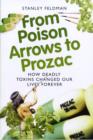 From Poison Arrows to Prozac : How Deadly Toxins Changed Our Lives Forever - Book