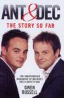 Ant and Dec : The Story So Far - Book