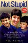 Not Stupid : The Inspiring True Story of One Mother's Fight to Give Her Autistic Children the Quality of Life They Deserve - Book