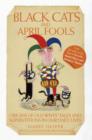 Black Cats and April Fools : Origins of Old Wives Tales and Superstitions in Our Daily Lives - Book