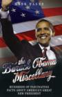 The Barack Obama Miscellany : Hundreds of Fascinating Facts About America's Great New President - Book