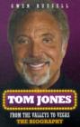 Tom Jones : From the Valleys to Vegas - The Biography - Book