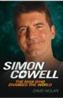 Simon Cowell : The Man Who Changed the World - Book