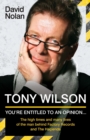 Tony Wilson : You're Entitled to an Opinion - Book