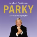Parky - My Autobiography : A Full and Funny Life - Book