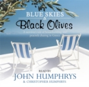 Blue Skies & Black Olives : A survivor's tale of housebuilding and peacock chasing in Greece - Book