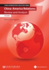 China-America Relations : Review and Analysis (Volume 1) - Book