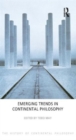 Emerging Trends in Continental Philosophy - Book