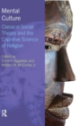 Mental Culture : Classical Social Theory and the Cognitive Science of Religion - Book
