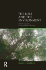 The Bible and the Environment : Towards a Critical Ecological Biblical Theology - Book