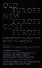 Old Europe,New Europe,Core Europe : Transatlantic Relations After the Iraq War - Book