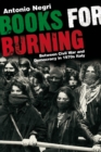 Books for Burning : Between Civil War and Democracy in 1970s Italy - Book