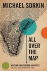 All Over the Map : Writing on Buildings and Cities - Book