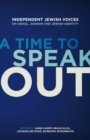 A Time to Speak Out : Independent Jewish Voices on Israel, Zionism and Jewish Identity - Book