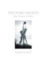 Pure Society : From Darwin to Hitler - Book