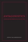 Antagonistics : Capitalism and Power in an Age of War - Book
