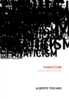 Fanaticism : On the Uses of an Idea - Book