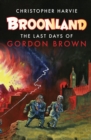 Broonland : The Last Days of Gordon Brown - Book