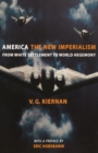 America: The New Imperialism : From White Settlement to World Hegemony - Book