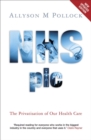 NHS plc : The Privatisation of Our Health Care - Book