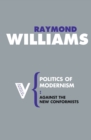 Politics of Modernism : Against the New Conformists - Book