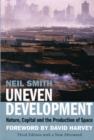 Uneven Development : Nature, Capital, and the Production of Space - Book