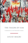 The Tailor of Ulm : A Possible History of Communism - Book