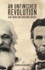 An Unfinished Revolution : Karl Marx and Abraham Lincoln - Book