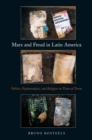Marx and Freud in Latin America : Politics, Psychoanalysis, and Religion in Times of Terror - Book