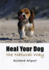 Heal Your Dog the Natural Way - Book