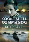 Cockleshell Commando : The Memoirs of Bill Sparks DSM - eBook